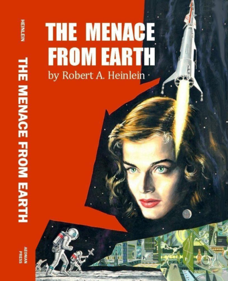 The Menace From Earth by Robert A. Heinlein